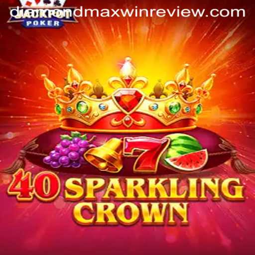 Discover the Thrills of 40SparklingCrown: A Dazzling Gaming Experience with DiamondMaxWin