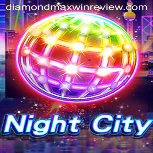 Discover NightCity: A Journey to DiamondMaxWin